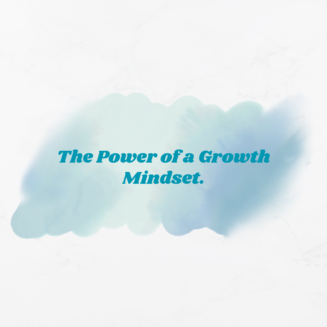 The Power of a Growth Mindset: How to Unlock Your Potential